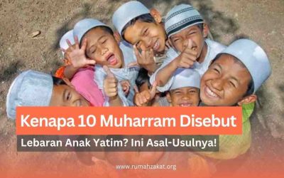 Kenapa 10 Muharram Disebut Lebaran Anak Yatim? Ini Asal-Usulnya!