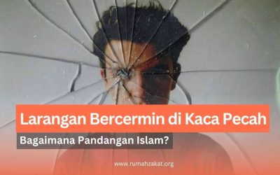 Pernah Dengar Larangan Bercermin di Kaca Pecah? Begini Penjelasannya Dalam Islam