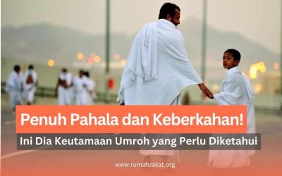 Penuh Pahala dan Keberkahan! Ini Dia Keutamaan Umroh yang Perlu Diketahui
