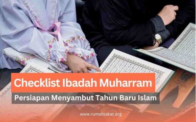 Checklist Ibadah Muharram: Persiapan Menyambut Tahun Baru Islam