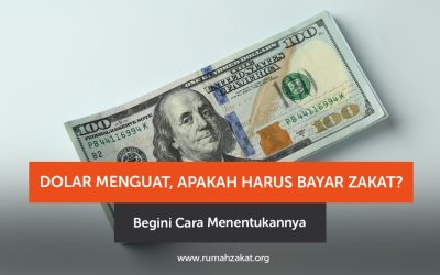 Dolar Menguat, Apakah Harus Bayar Zakat? Begini Cara Menentukannya