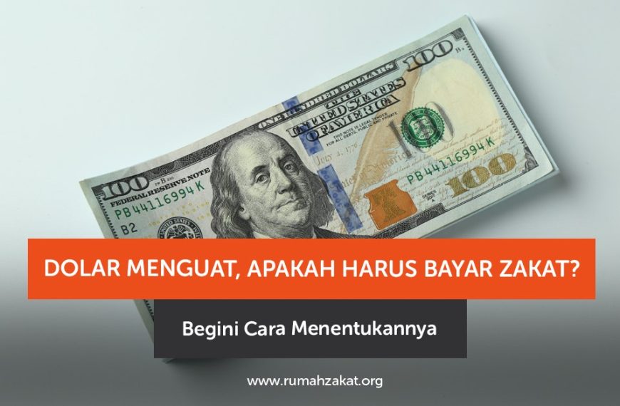 Dolar menguat, apakah wajib bayar zakat? Simak cara menentukan nisab zakat berdasarkan harga emas, bukan kurs dolar semata.