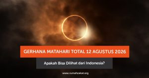 Gerhana Matahari Total 12 Agustus 2026 menjadi fenomena langka. Apakah bisa dilihat dari Indonesia? Simak wilayah yang dapat menyaksikannya dan fakta menariknya.