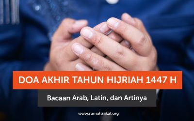 Doa Akhir Tahun Hijriah 1447 H, Bacaan Arab, Latin, dan Artinya