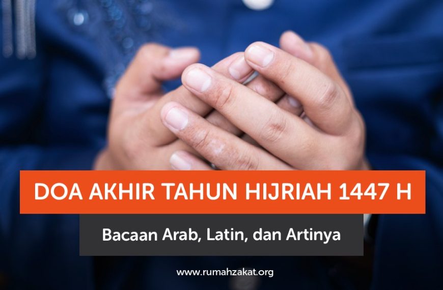 Doa Akhir Tahun Hijriah 1447 H, Bacaan…