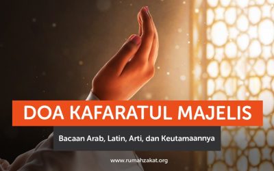 Doa Kafaratul Majelis: Bacaan Arab, Latin, Arti, dan Keutamaannya
