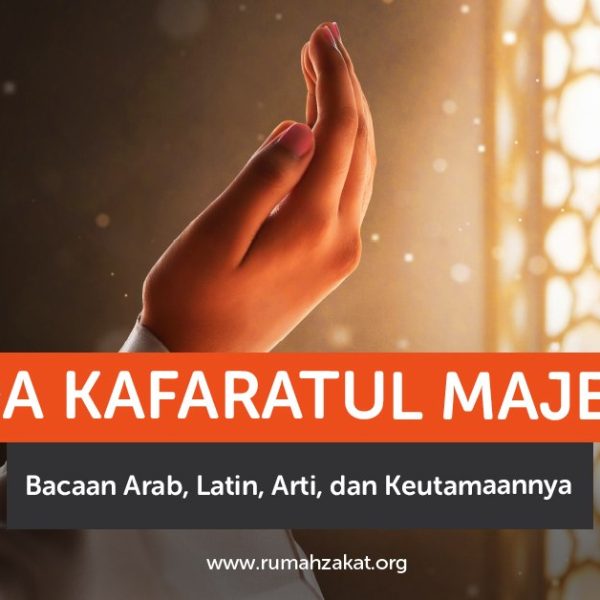 Doa Kafaratul Majelis lengkap bacaan Arab, latin, arti, serta keutamaannya. Simak waktu membaca dan dalil hadis yang menjadi landasannya.