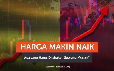 Harga Makin Naik, Apa yang Harus Dilakukan Seorang Muslim?