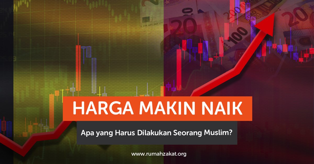 Harga kebutuhan hidup makin naik? Simak sikap yang seharusnya dilakukan seorang Muslim dalam menghadapi kenaikan harga sesuai ajaran Islam.