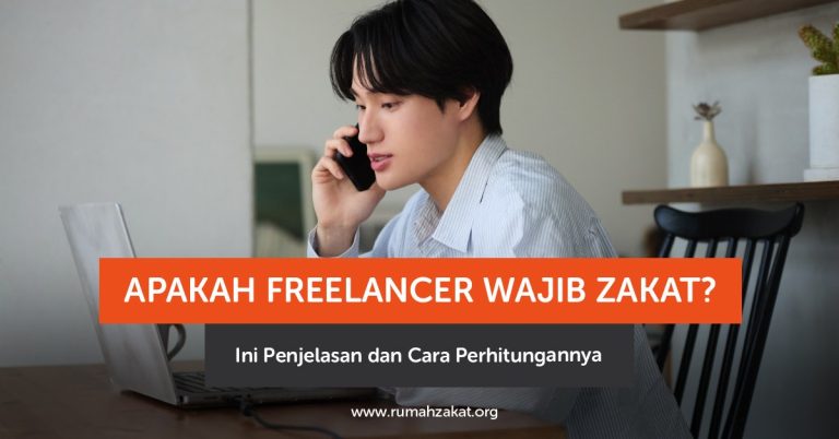 Apakah Freelancer Wajib Zakat? Ini Penjelasan dan Cara Perhitungannya