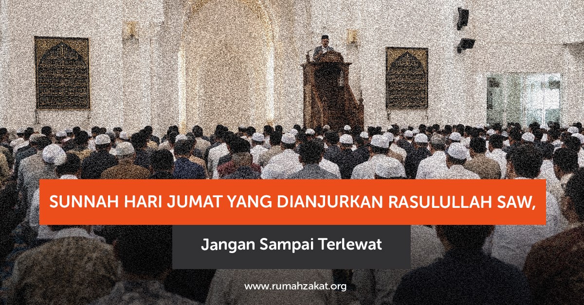 photo_2026-06-18_13-51-34 Ketahui sunnah hari Jumat yang dianjurkan Rasulullah SAW, mulai dari mandi Jumat, membaca Surah Al-Kahfi, hingga memperbanyak shalawat.