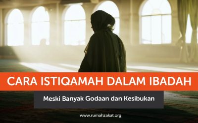 Cara Istiqamah dalam Ibadah di Tengah Kesibukan