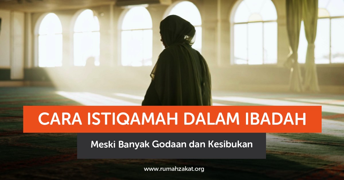 Cara istiqamah dalam ibadah dan bersedekah di tengah kesibukan kerja harian