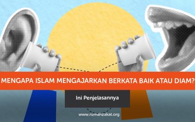 Mengapa Islam Mengajarkan Berkata Baik atau Diam? Ini Penjelasannya