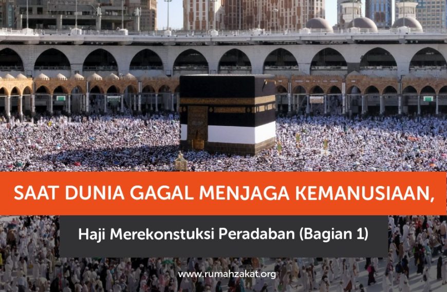 Saat Dunia Gagal Menjaga Kemanusiaan, Haji Merekonstruksi Peradaban