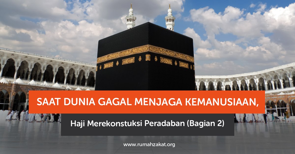 Melalui ihram, thawaf, hingga wukuf, haji mengajarkan kesetaraan, keadilan ekonomi, penghormatan terhadap martabat manusia, serta pentingnya membangun peradaban yang beradab.