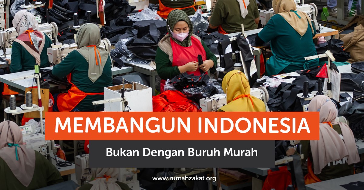 Membangun Indonesia Bukan dengan Buruh Murah
