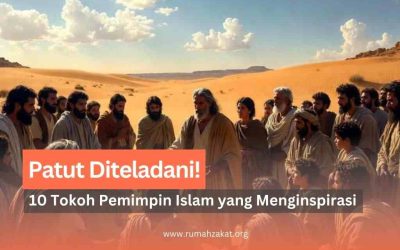 Patut Diteladani! Ini Dia 10 Tokoh Pemimpin Islam yang Menginspirasi