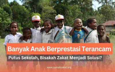 Banyak Anak Berprestasi Terancam Putus Sekolah, Bisakah Zakat Menjadi Solusinya?