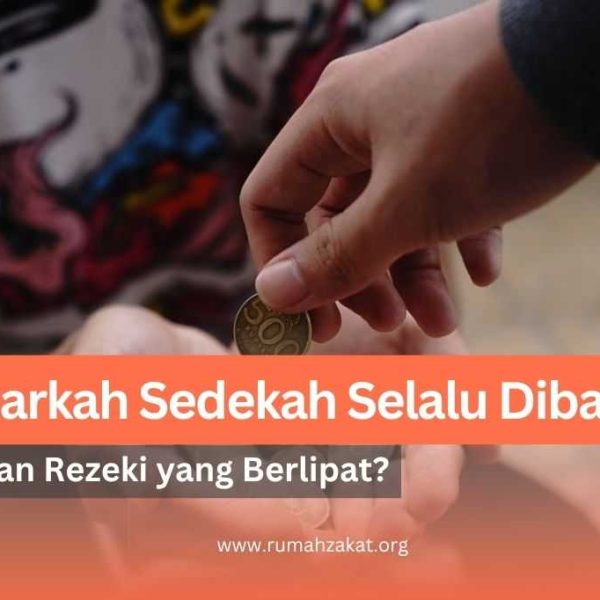 Benarkah Sedekah Selalu Dibalas dengan Rezeki yang&hellip;