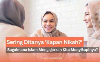 Sering Ditanya ‘Kapan Nikah?’, Bagaimana Islam Mengajarkan Kita Menyikapinya?