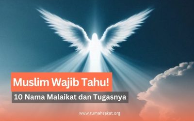 10 Nama Malaikat dan Tugasnya yang Wajib Diketahui Umat Islam