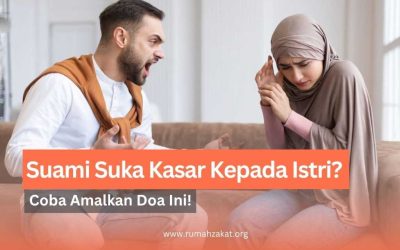 Suami Suka Kasar Kepada Istri? Coba Amalkan Doa Ini