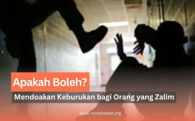 Bolehkah Mendoakan Keburukan bagi Orang yang Menzhalimi Kita?