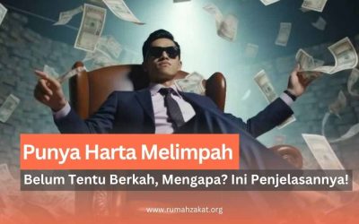 Punya Harta Melimpah Belum Tentu Berkah, Mengapa? Ini Penjelasan dalam Islam