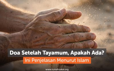Doa Setelah Tayamum, Apakah Ada? Ini Penjelasan Menurut Islam