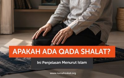 Apakah Ada Qada Shalat? Ini Penjelasan Menurut Islam