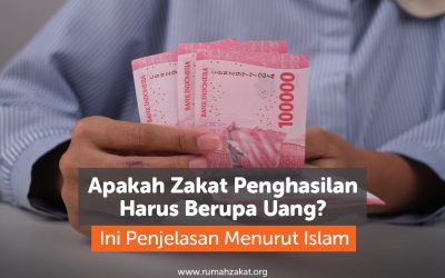 Apakah Zakat Penghasilan Harus Berupa Uang? Ini Penjelasan Menurut Islam