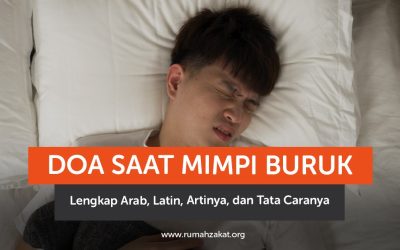 Doa Saat Mimpi Buruk Lengkap Arab, Latin, Artinya, dan Tata Caranya