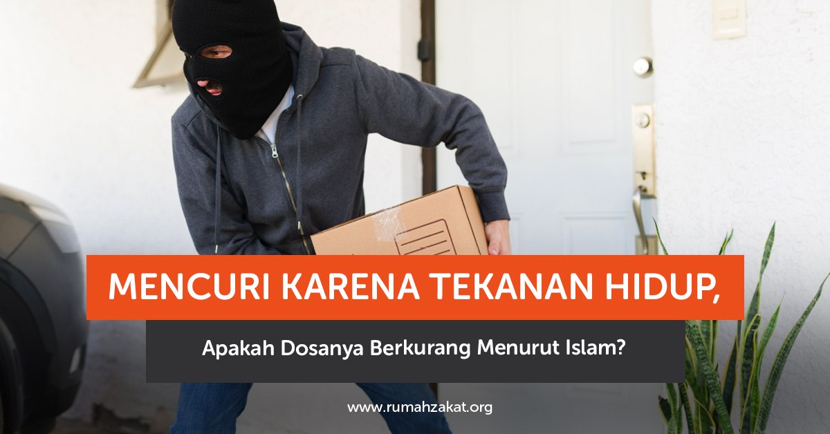 Mencuri karena tekanan hidup menurut Islam