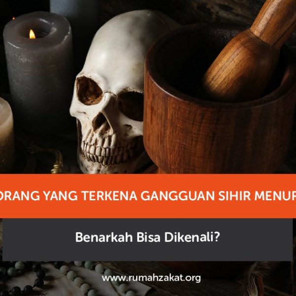 Ciri-ciri orang terkena gangguan sihir