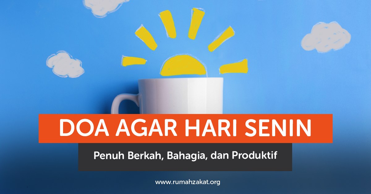 Doa agar hari Senin penuh berkah Doa agar hari Senin penuh berkah