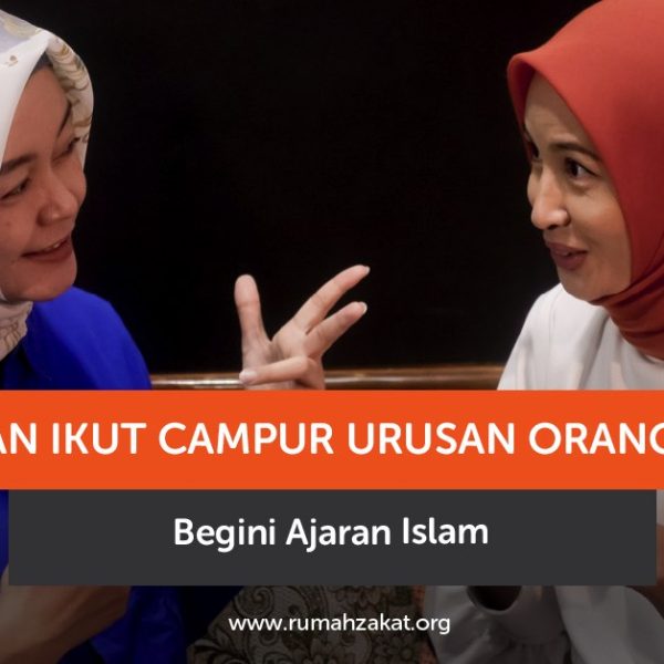 Ikut campur urusan orang lain dalam Islam