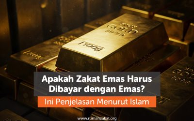 Apakah Zakat Emas Harus Dibayar dengan Emas? Ini Penjelasan Menurut Islam
