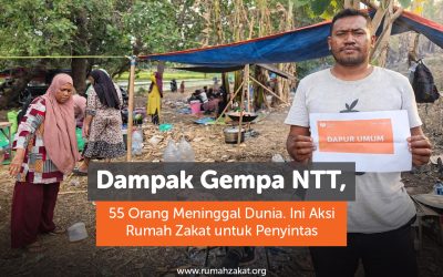Dampak Gempa NTT, 55 Orang Meninggal Dunia. Ini Aksi Rumah Zakat untuk Penyintas