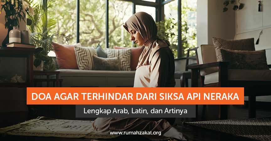 Doa dari Siksa Api Neraka doa agar terhindar dari siksa api neraka