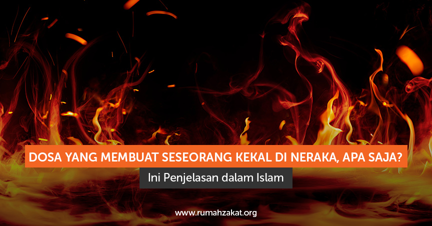 Dosa Kekal di Neraka dosa yang membuat kekal di neraka