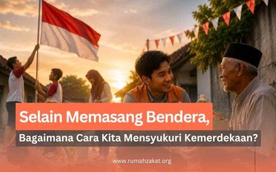Selain Memasang Bendera, Bagaimana Cara Kita Mensyukuri Kemerdekaan?