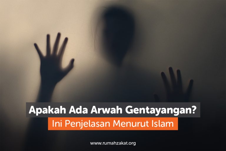 Apakah Ada Arwah Gentayangan? Ini Penjelasan Menurut Islam