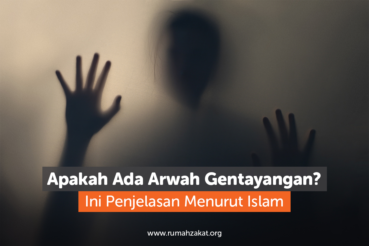 arwah gentayangan menurut Islam arwah gentayangan menurut Islam