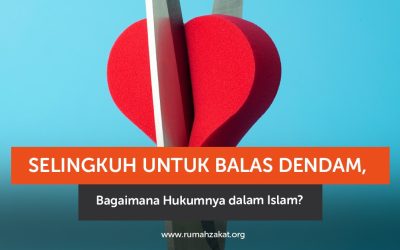 Selingkuh untuk Balas Dendam, Bagaimana Hukumnya dalam Islam?
