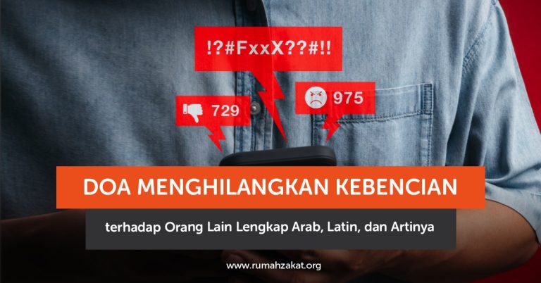 Doa Menghilangkan Kebencian terhadap Orang Lain Lengkap Arab, Latin, dan Artinya