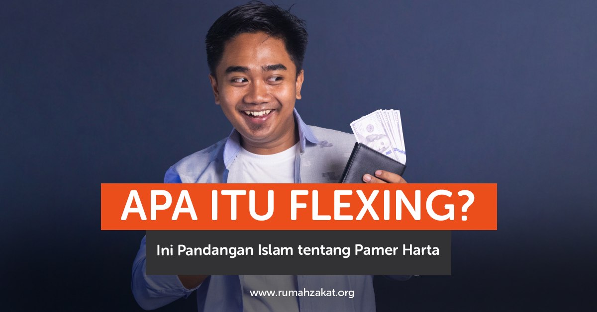 Flexing dan pamer harta dalam Islam Flexing dan pamer harta dalam Islam