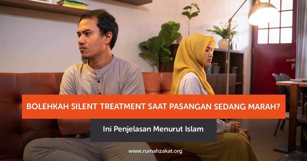 Silent treatment saat pasangan marah menurut Islam Silent treatment saat pasangan marah menurut Islam