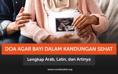 Doa agar Bayi dalam Kandungan Sehat Lengkap Arab, Latin, dan Artinya