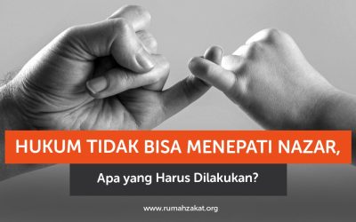 Hukum Tidak Bisa Menepati Nazar, Apa yang Harus Dilakukan?